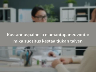 Kustannuspaine ja elamantapaneuvonta: mika suositus kestaa tiukan talven